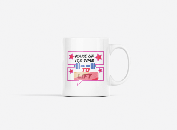 Makeup, Its Time To Lift Printed Ceramic Coffee Mug 250 Ml