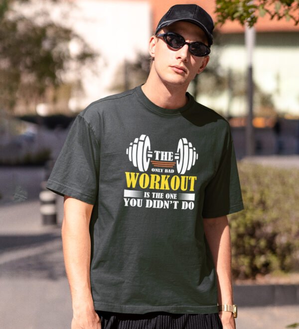 The Only Bad Workout Green Round Neck Cotton Half Sleeved Men's T-Shirt with Printed Graphics - Image 3
