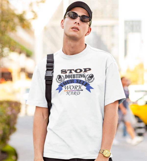 Stop Doubting Yourself White Round Neck Cotton Half Sleeved Men's T-Shirt with Printed Graphics - Image 2