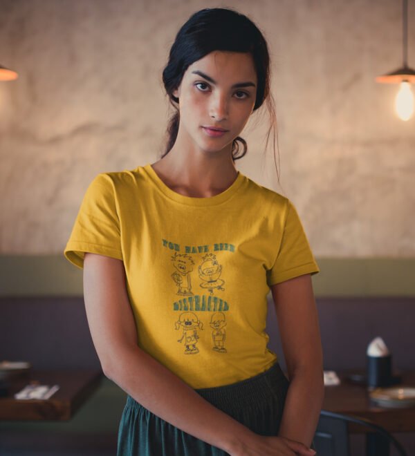 You Have Been Distracted Yellow Round Neck Cotton Half Sleeved Women's T-Shirt with Printed Graphics - Image 2
