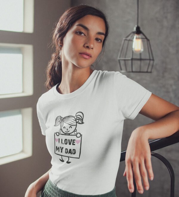 I Love My Dad White Round Neck Cotton Half Sleeved Women's T-Shirt with Printed Graphics - Image 3